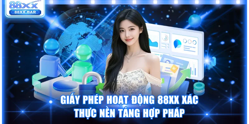 Giấy phép hoạt động 88XX xác thực nền tảng hợp pháp