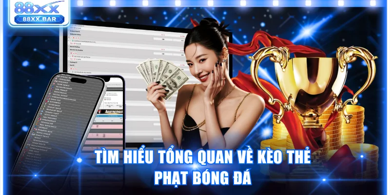 Tìm hiểu tổng quan về kèo thẻ phạt bóng đá