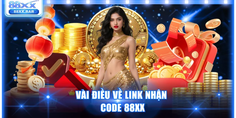 Vài điều về link nhận code 88XX